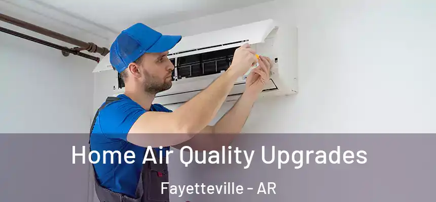 Home Air Quality Upgrades Fayetteville - AR